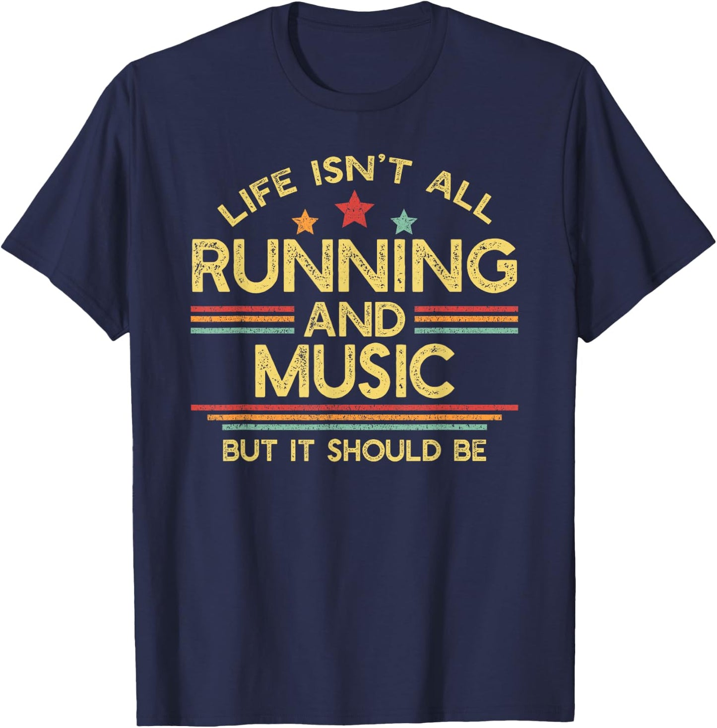 Life Isn't All Running and Music Lover | Musician Runner T-Shirt - T-Shirt | Navy
