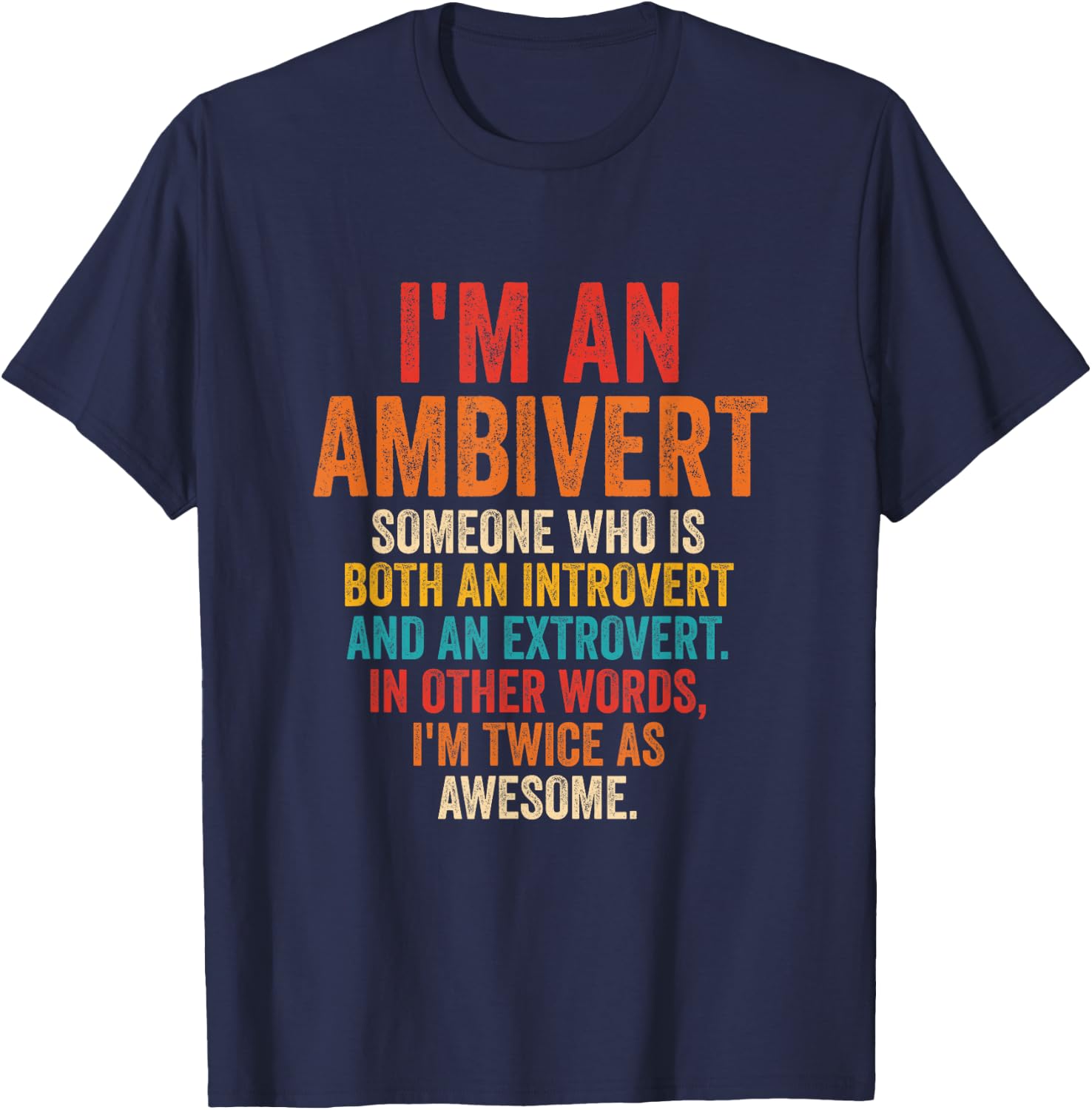 Funny I'm An Ambivert Introvert And Extrovert Vintage Quote T-Shirt - T-Shirt | Navy