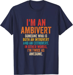 Funny I'm An Ambivert Introvert And Extrovert Vintage Quote T-Shirt - T-Shirt | Navy