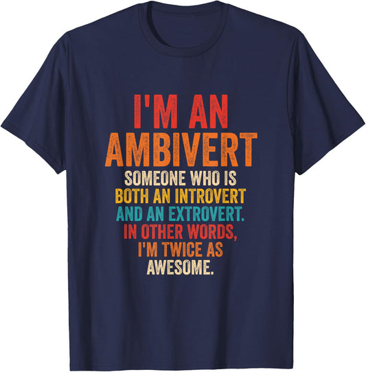 Funny I'm An Ambivert Introvert And Extrovert Vintage Quote T-Shirt - T-Shirt | Navy