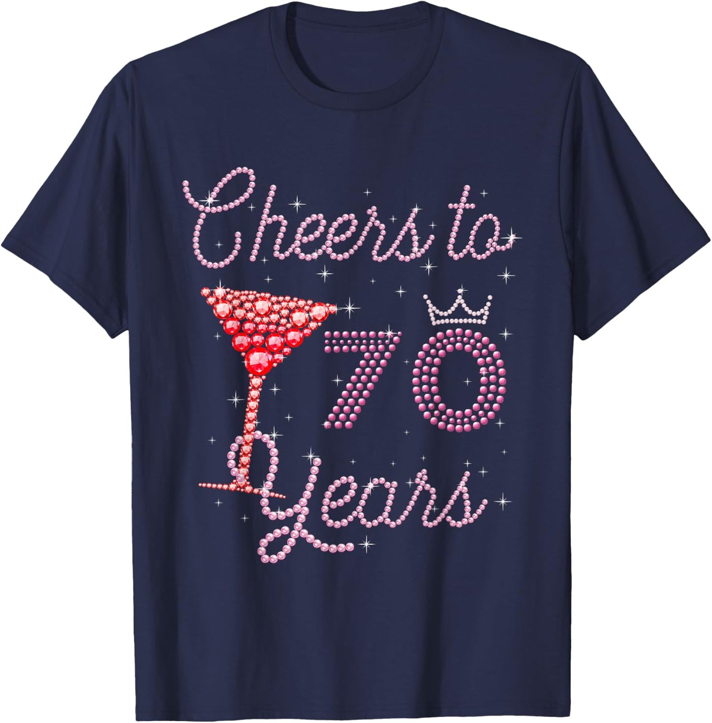 Cheers to 70 Years 70th Birthday 70 Years Old Bday T-Shirt - T-Shirt | Navy
