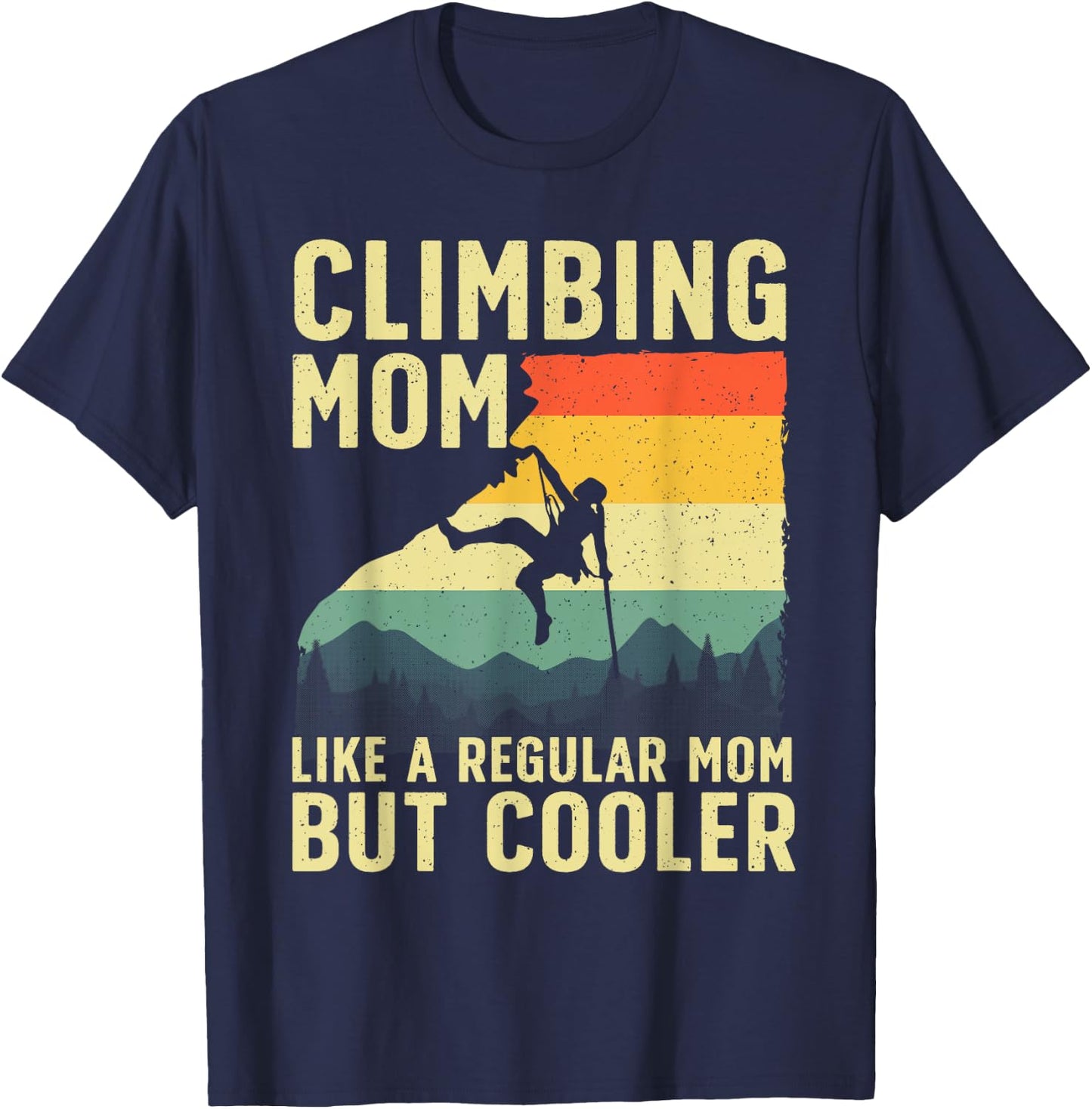 Cool Rock Climbing Mom Indoor Mountain Climbers T-Shirt - T-Shirt | Navy