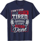 I Don't Stop When I'm Tired I Stop When I'm Done Gym Workout T-Shirt - T-Shirt | Navy