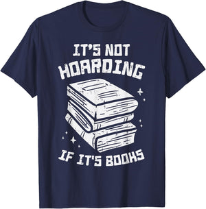 Not Hoarding If Its Books Funny Reading Bookworm Librarian T-Shirt - T-Shirt | Navy