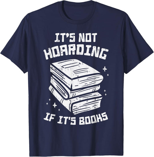 Not Hoarding If Its Books Funny Reading Bookworm Librarian T-Shirt - T-Shirt | Navy