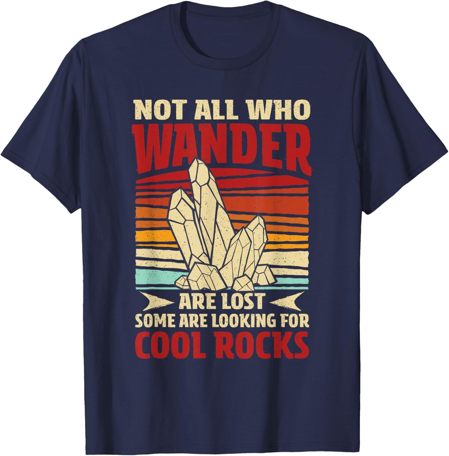 Collecting Rocks Some Are Looking For Cool Rocks Retro T-Shirt - T-Shirt | Navy