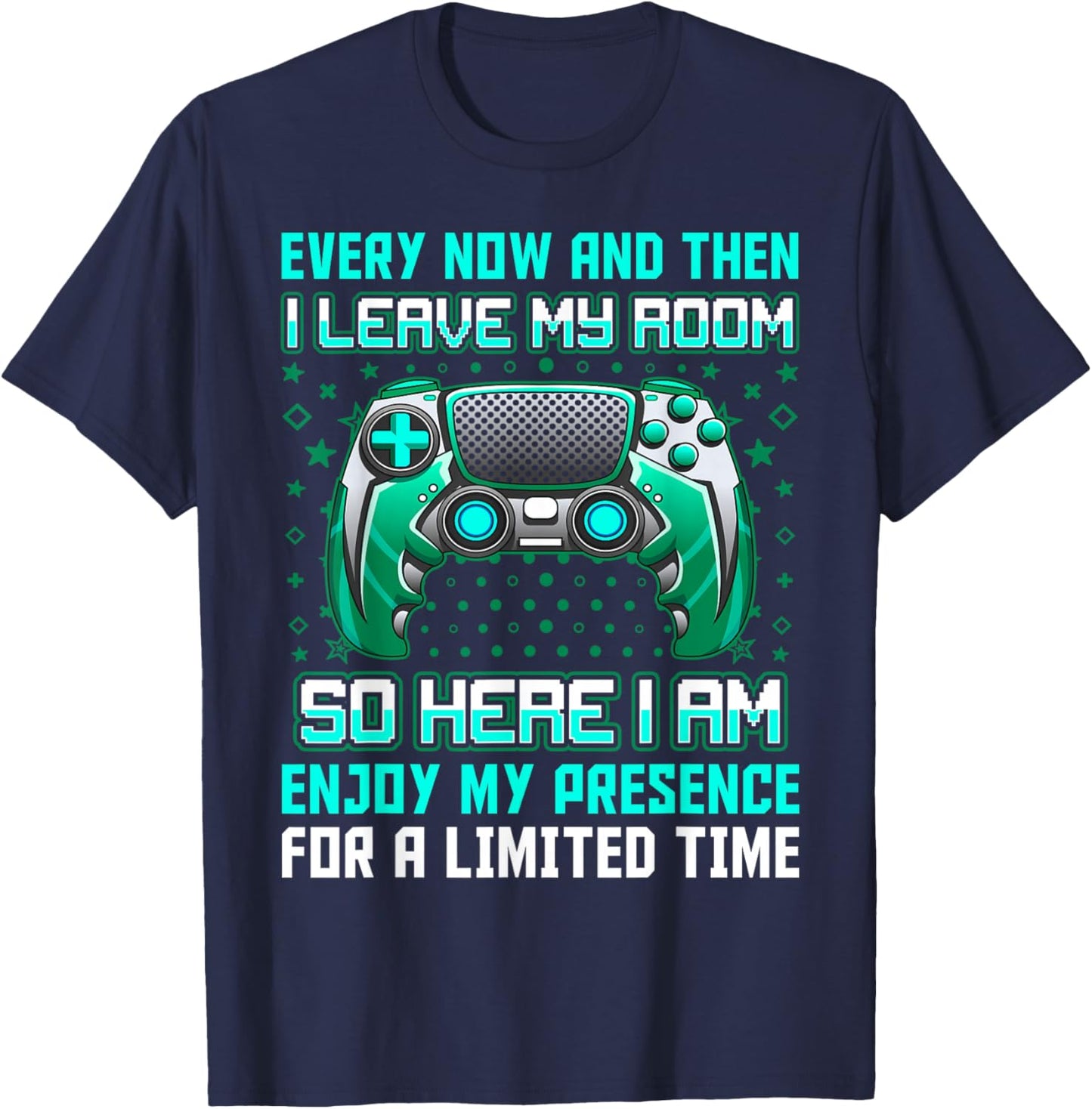 Every Now And Then I Leave My Room Funny Gamer Gaming T-Shirt - T-Shirt | Navy