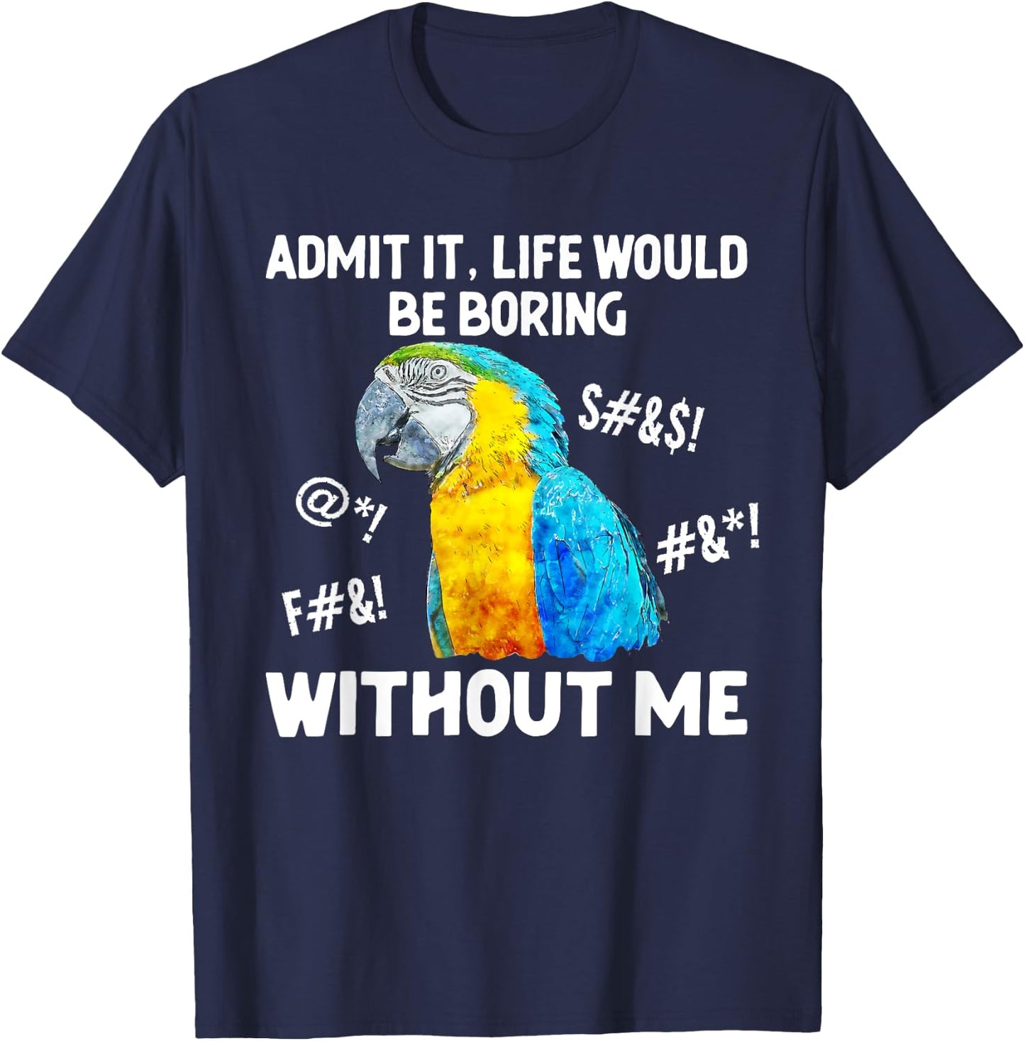 Life Without Macaw Parrot Owner Macaw Lover T-Shirt - T-Shirt | Navy