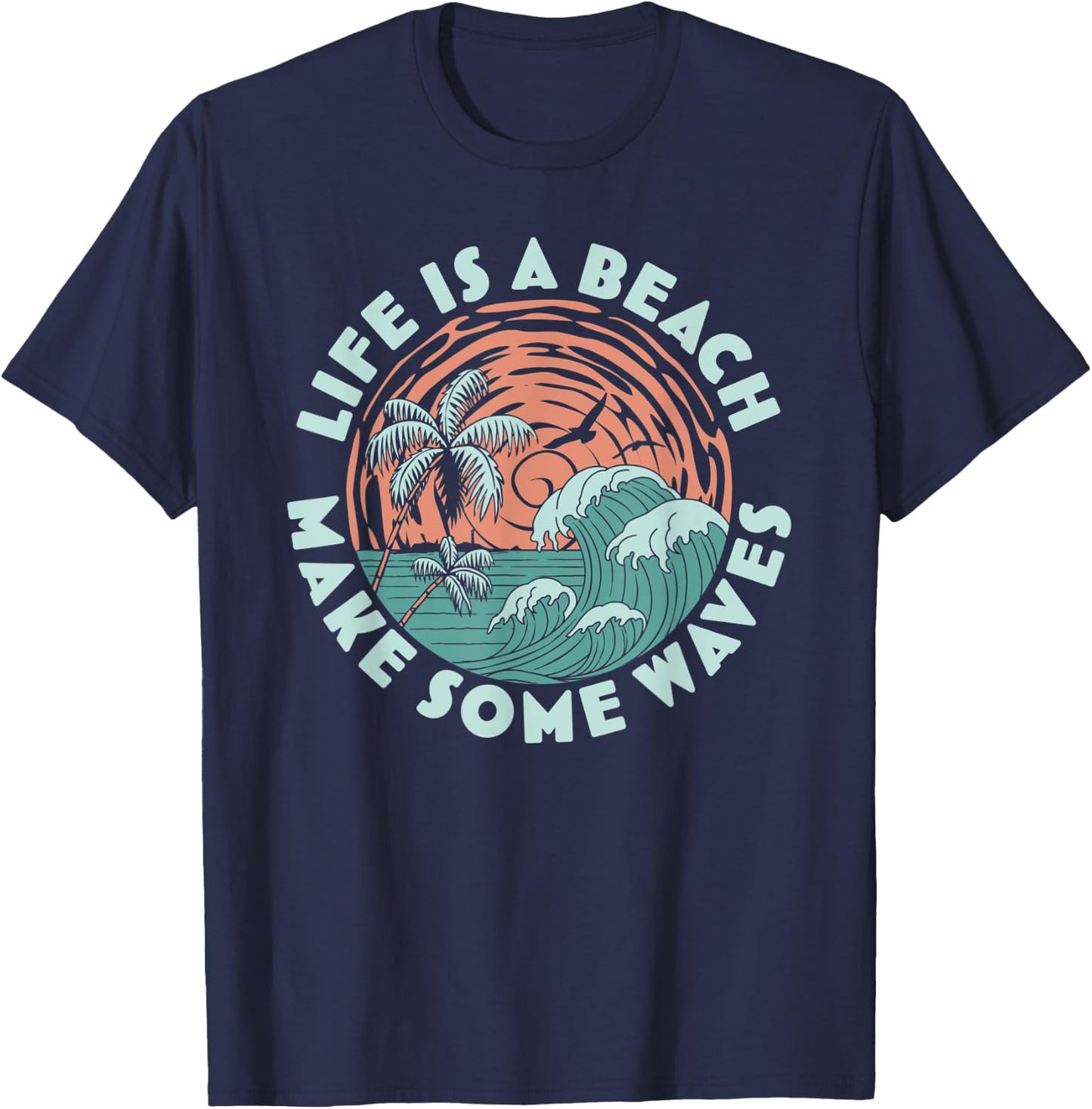 Life is a beach Make Some Waves - Palm Trees Beach Retro Men Women T-Shirt - T-Shirt | Navy