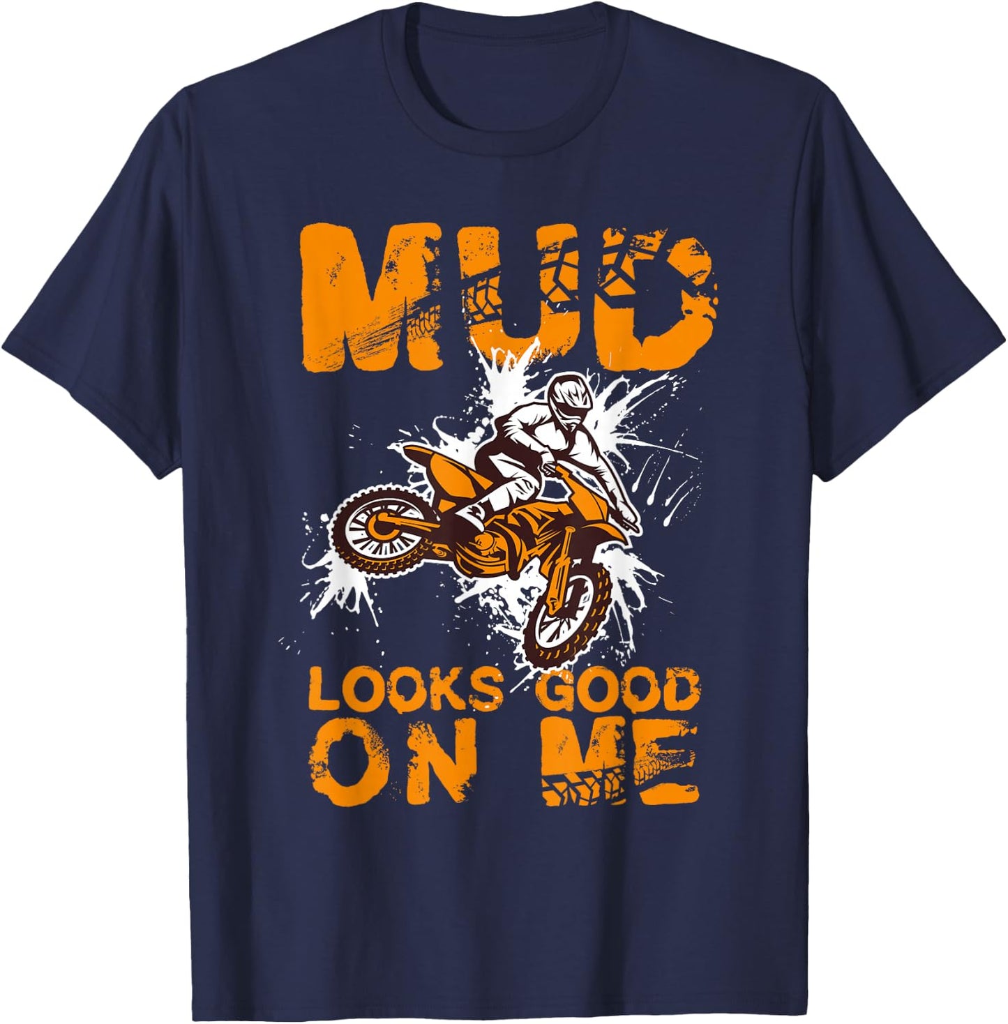 Mud Looks Good on Me | Dirt Biking | Boys Dirt Bike T-Shirt - T-Shirt | Navy