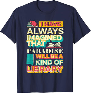 Librarian Reader Paradise Will Be A Kind of Library Grunge T-Shirt - T-Shirt | Navy