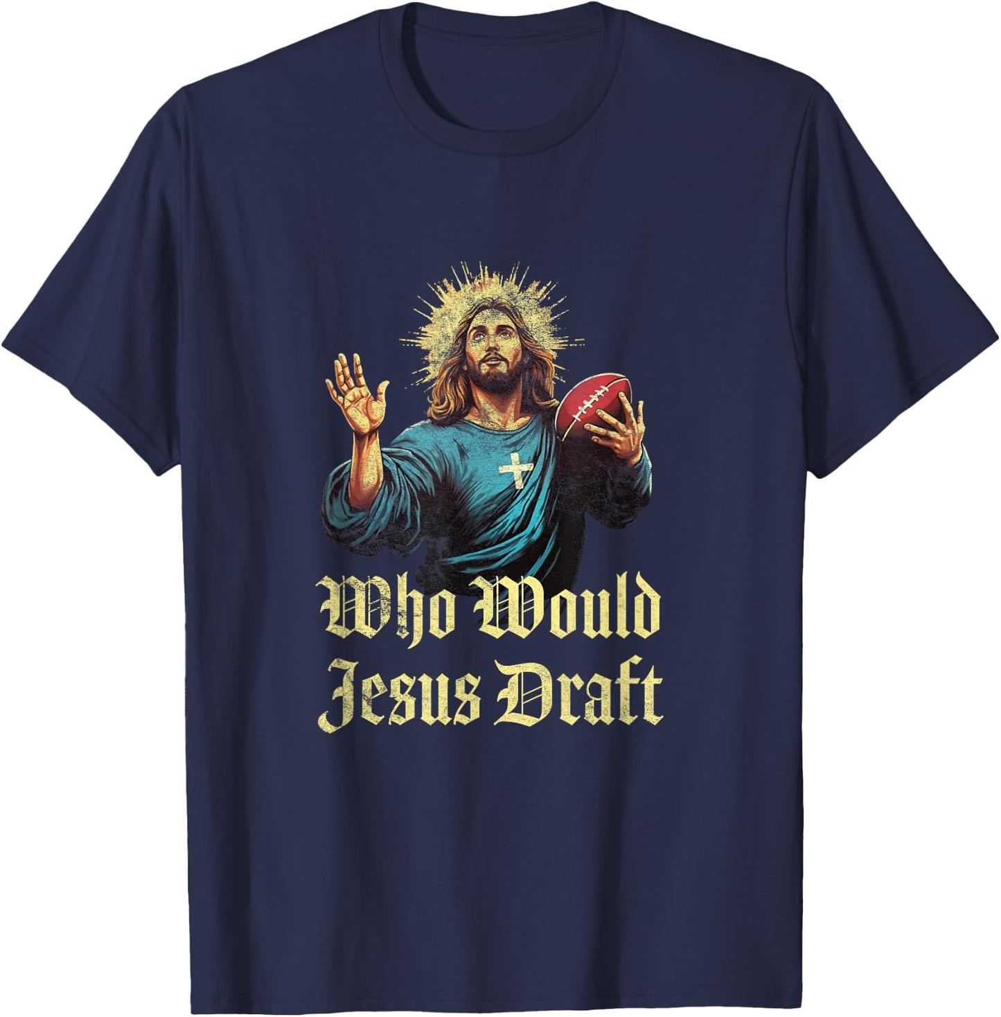 Who Would Jesus Draft Fantasy Football Christian Draft Party T-Shirt - T-Shirt | Navy