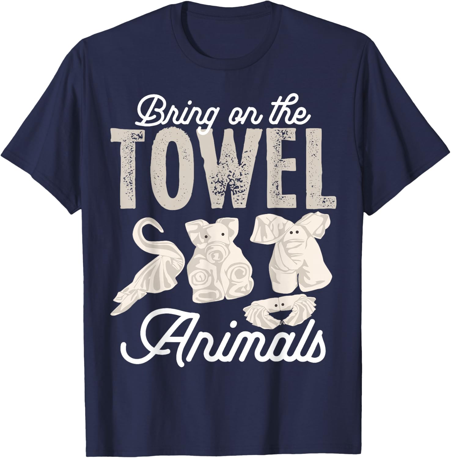 I'm Just Here For The Towel Animals Quotes for Cruise Lovers T-Shirt - T-Shirt | Navy