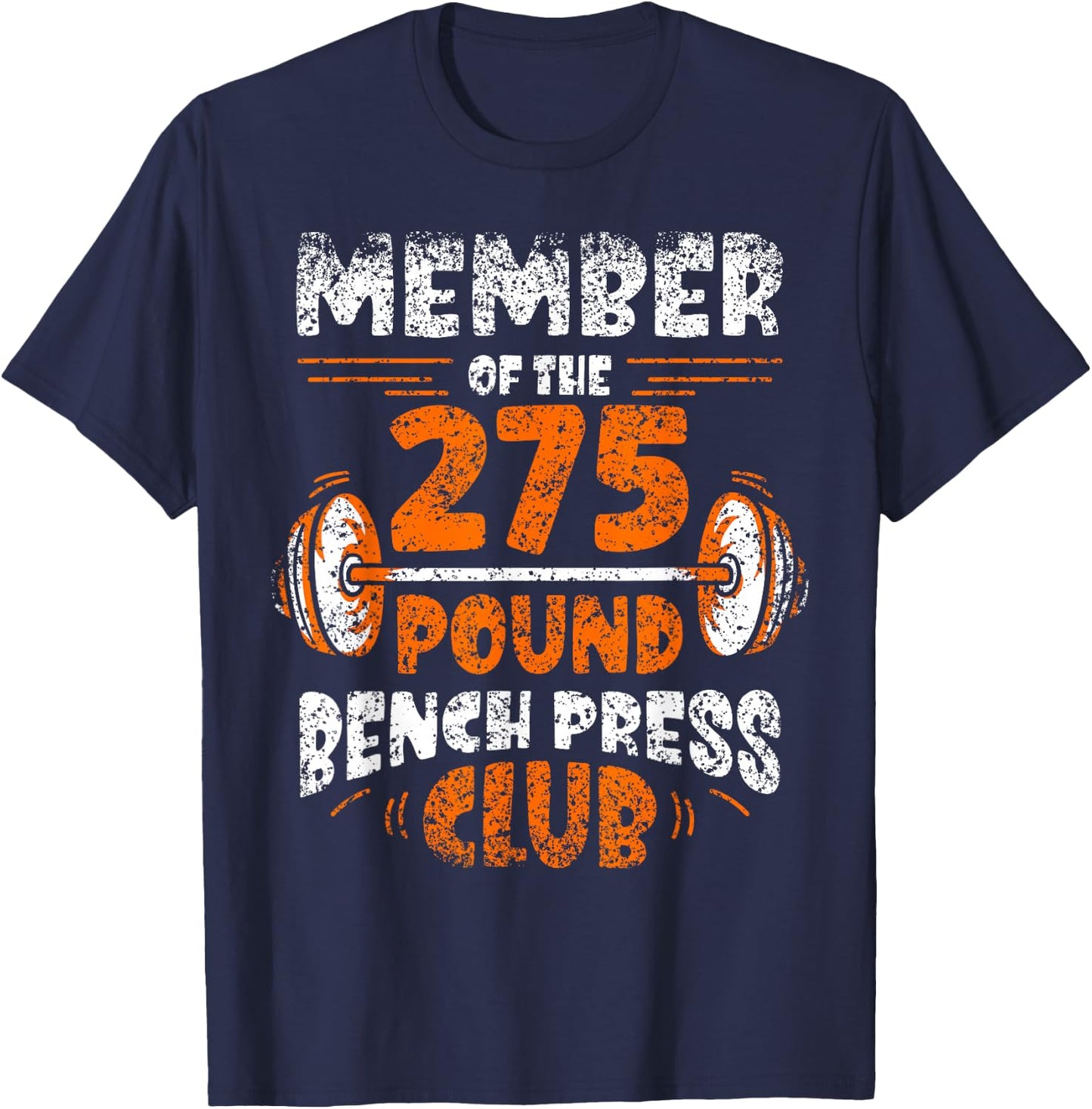 Member Of The 275 Pound Bench Press Club Strength Gym T-Shirt - T-Shirt | Navy