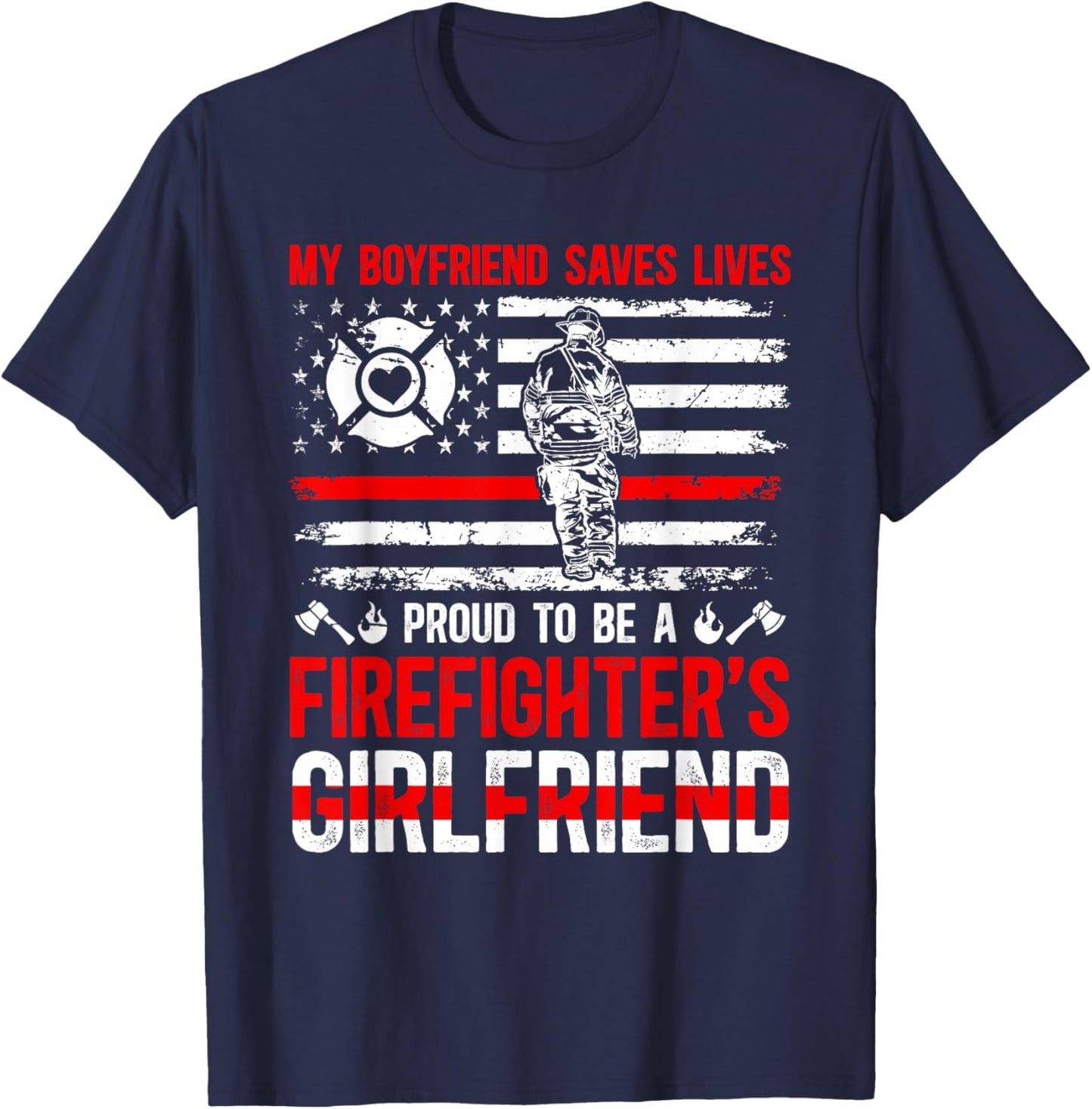 Proud To Be A Firefighter Girlfriend Fire Girlfriend T-Shirt - T-Shirt | Navy