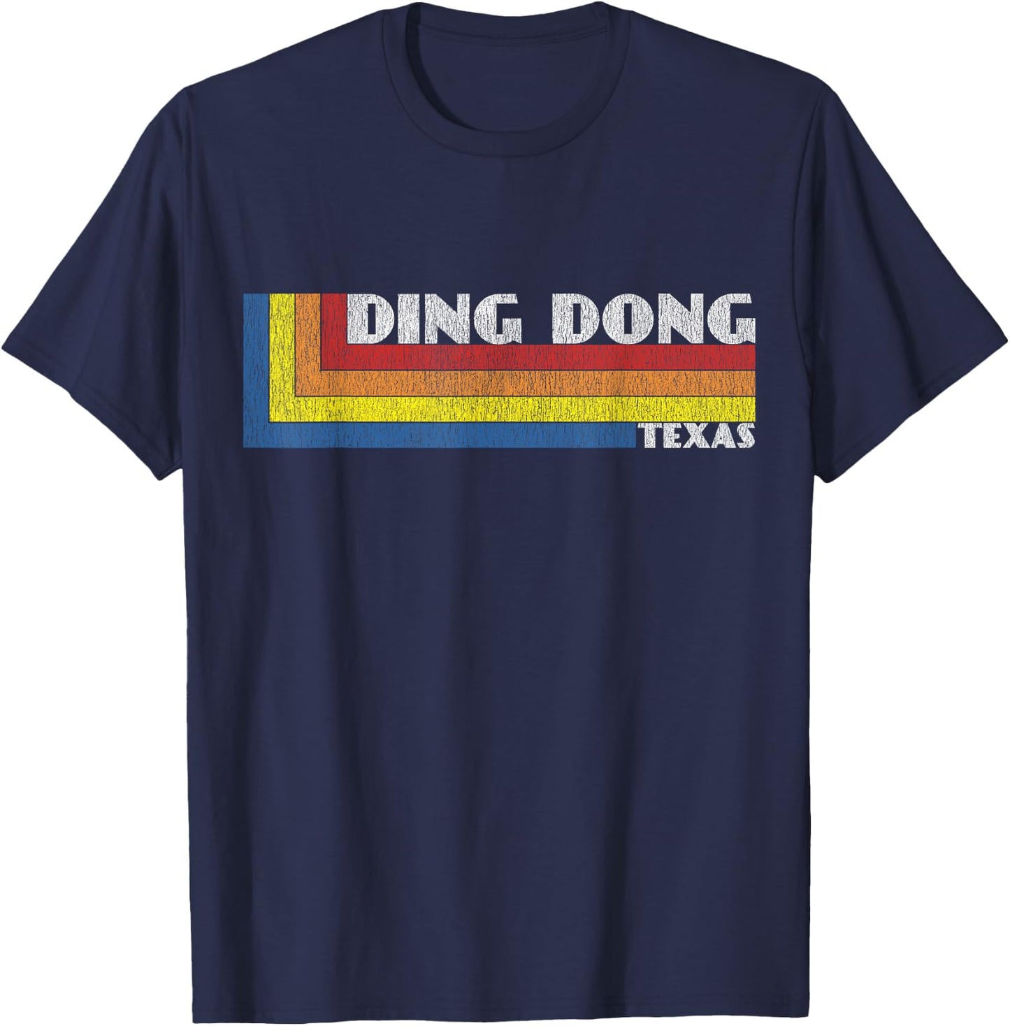 Funny Texas Gift Retro Weird Souvenir Ding Dong Texas T-Shirt - T-Shirt | Navy