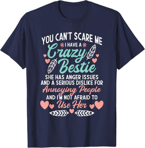You Can't Scare Me I Have A Crazy Bestie - Best Friend BFF T-Shirt - T-Shirt | Navy