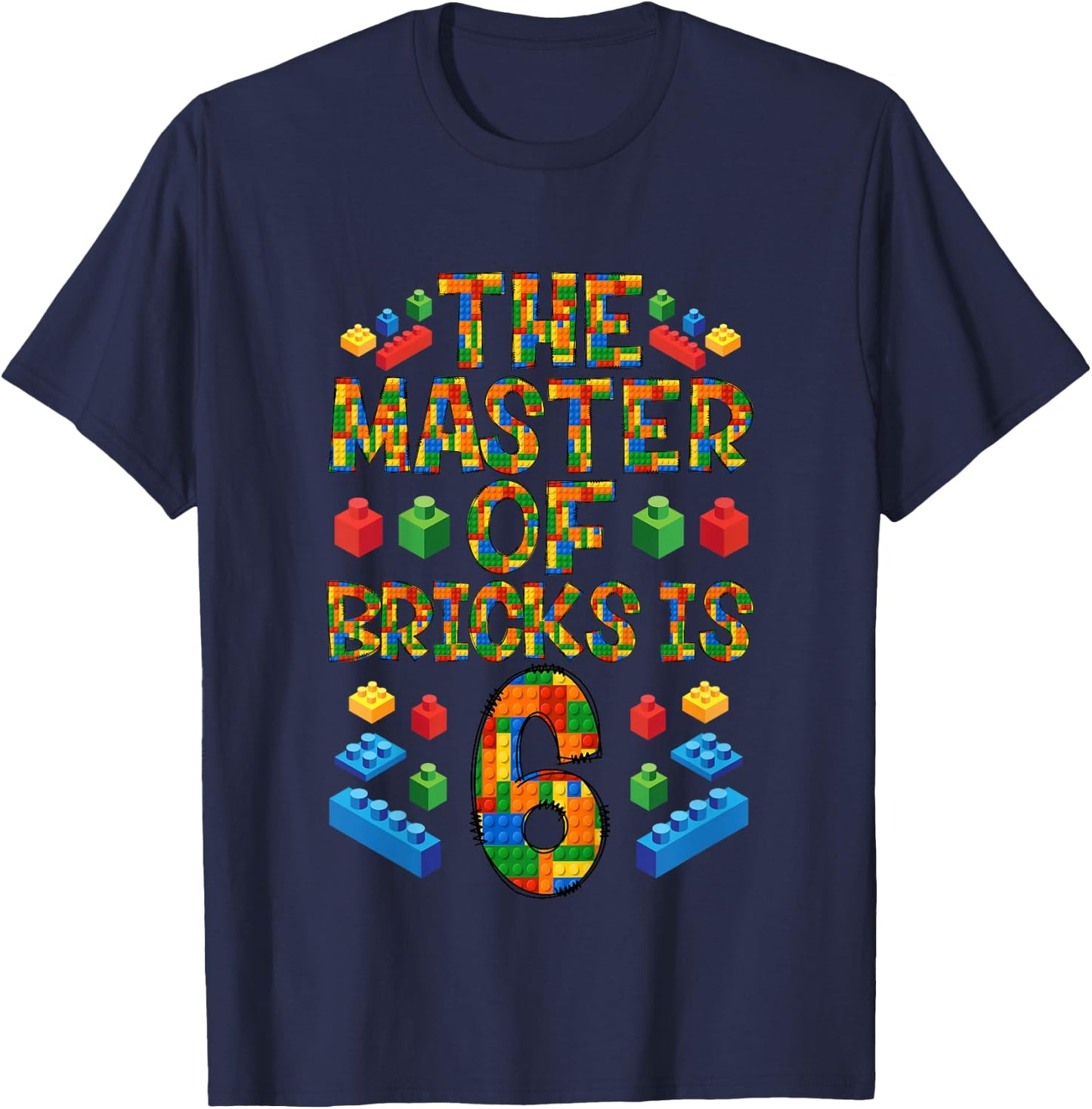 6th Birthday Block Building, 6 Years Old Brick Builder T-Shirt - T-Shirt | Navy