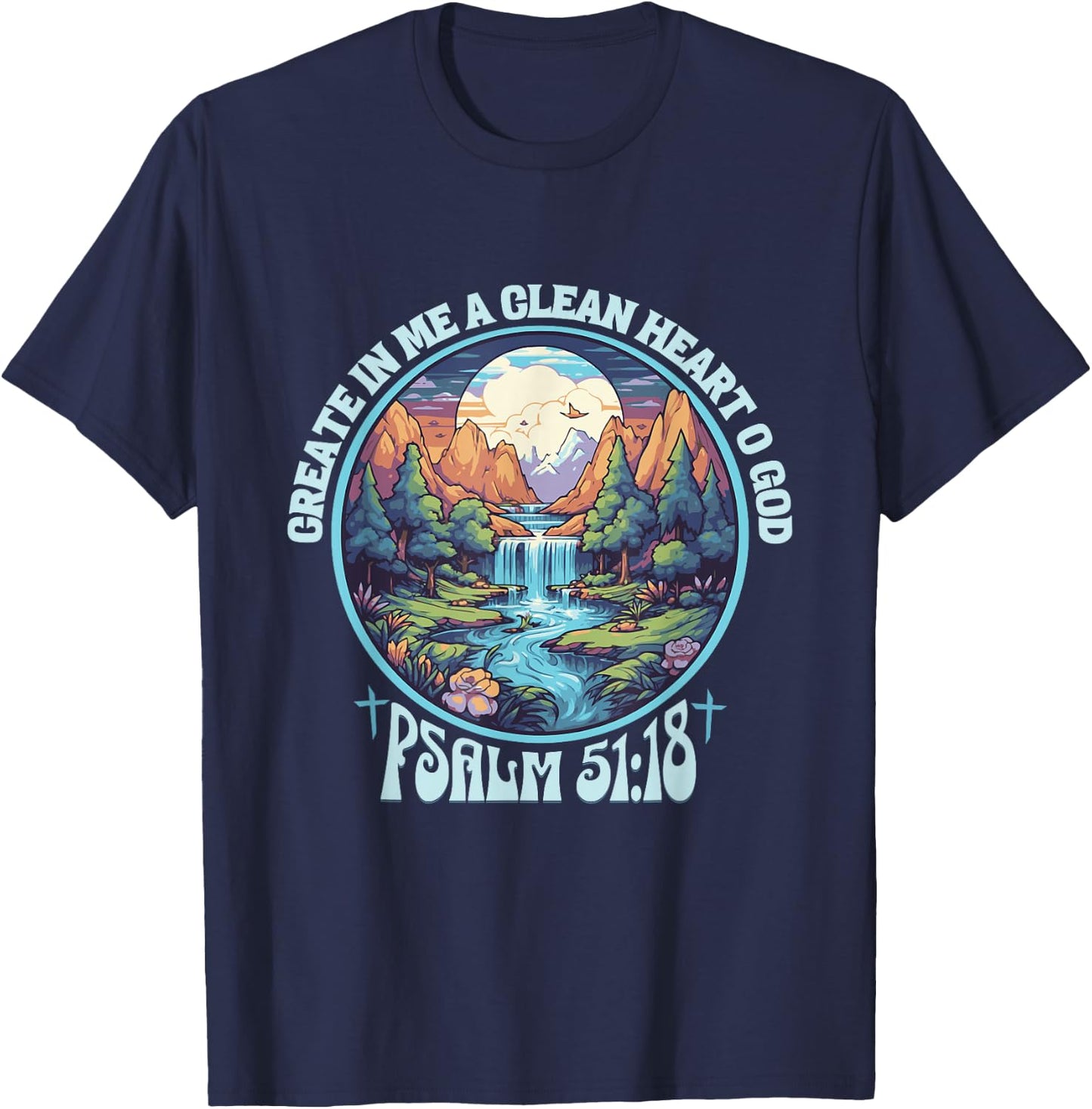 Psalm 51:18 Create In me A Clean Heart Bible Verse Christian T-Shirt - T-Shirt | Navy