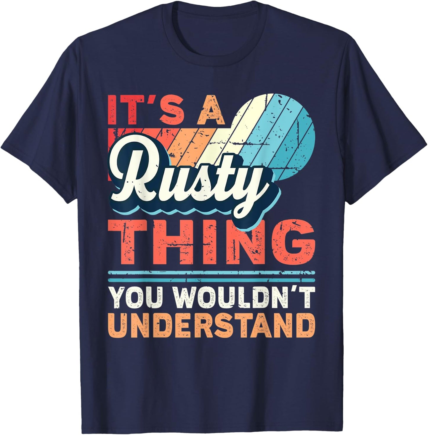 Rusty Name - It's a Rusty Thing T-Shirt - T-Shirt | Navy