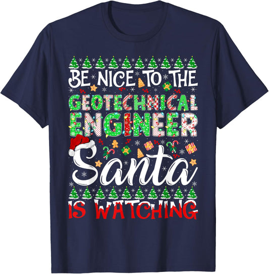 Be Nice To Geotechnical Engineer Santa Is Watching Christmas T-Shirt - T-Shirt | Navy