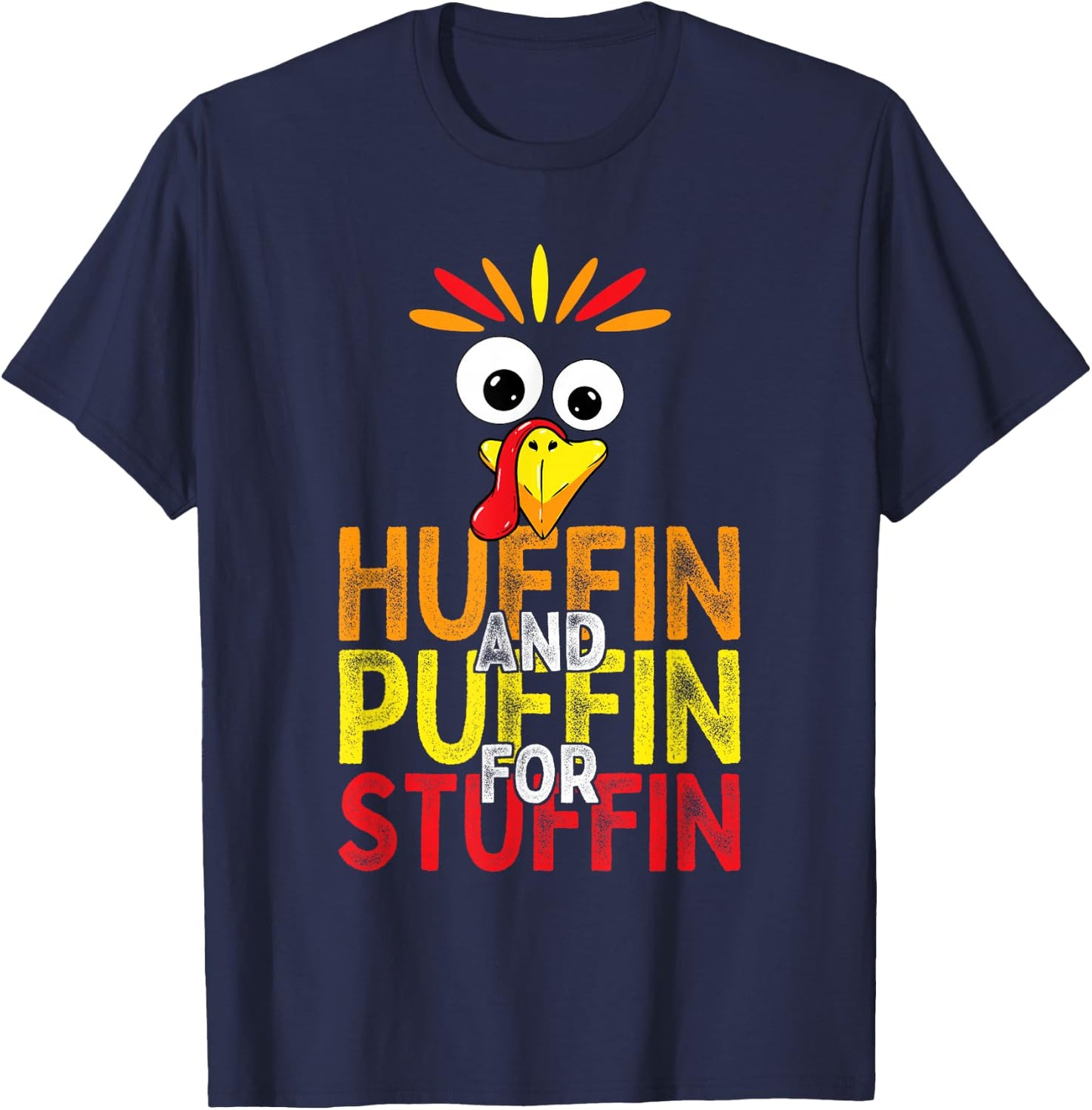 Huffin and Puffin for Stuffin Funny Thanksgiving Turkey Trot T-Shirt - T-Shirt | Navy