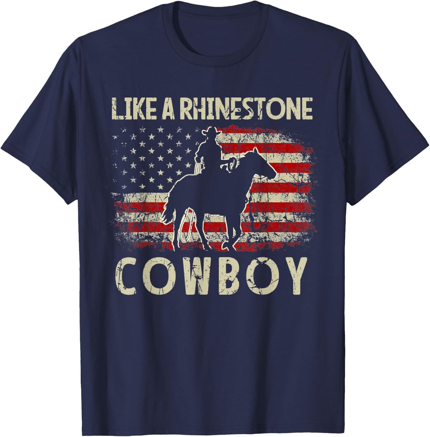 Vintage Western Country USA FLag Like A Rhinestone Cowboy T-Shirt - T-Shirt | Navy