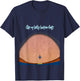 Fake Fat Hairy Belly Dad Bod with Bellybutton Ring T-Shirt - T-Shirt | Navy