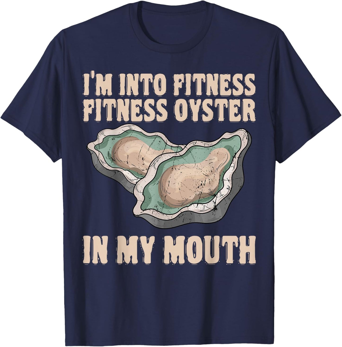 Oyster Fitness Shucker Shelfish Seafood Bivalve Mollusks T-Shirt - T-Shirt | Navy