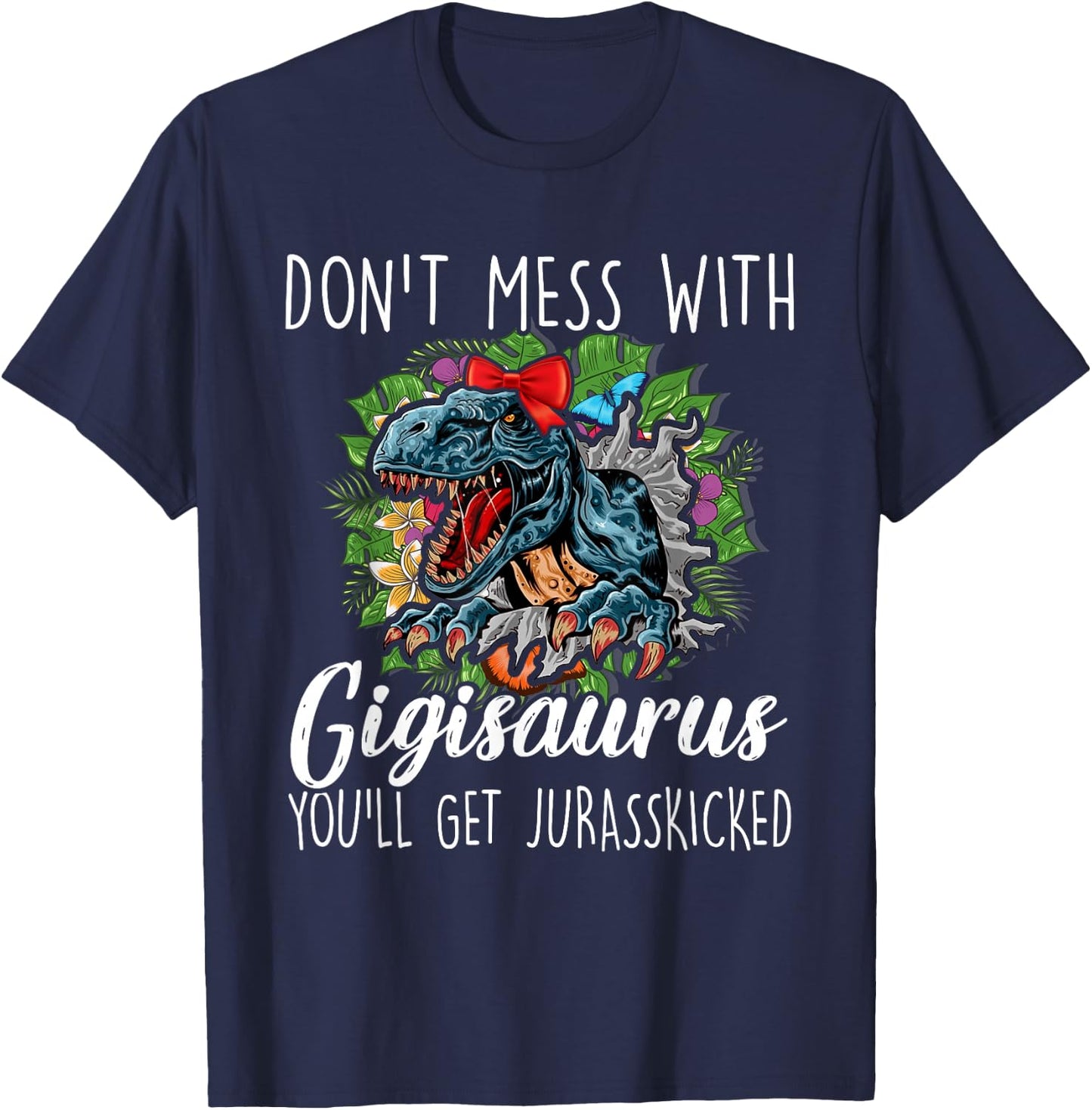 Don't Mess With Gigisaurus Mother's Day Saurus T-rex Gigi T-Shirt - T-Shirt | Navy