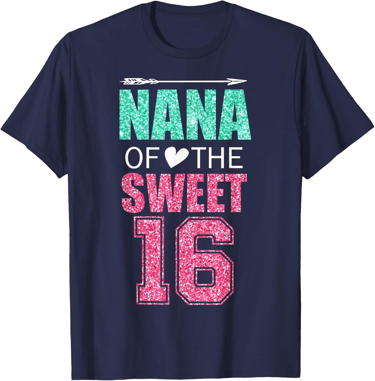Nana Of The Sweet 16 Matching Family 16th Birthday Party T-Shirt - T-Shirt | Navy