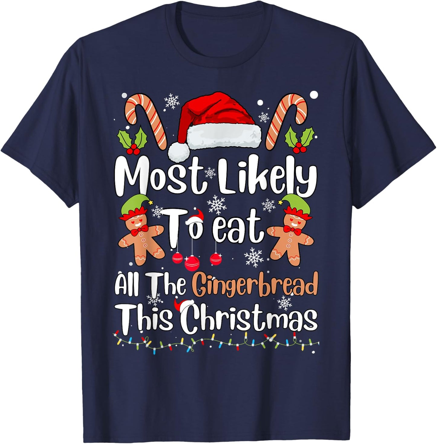 Most Likely To Eat All The Gingerbread This Christmas Pajama T-Shirt - T-Shirt | Navy