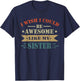 I Wish I Could Be Awesome Like My Sister Funny Sister T-Shirt - T-Shirt | Navy