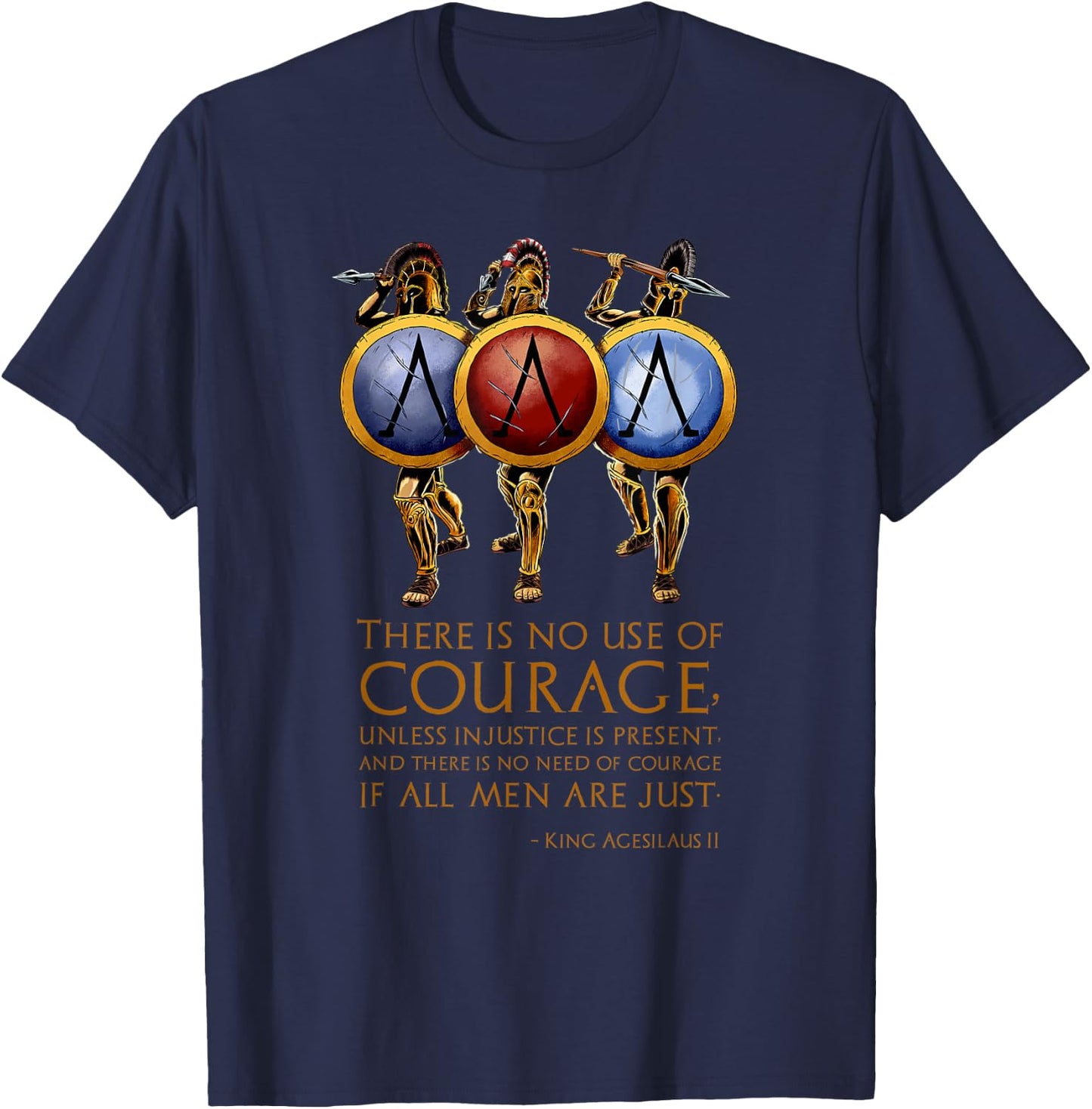 Courage - King Agesilaus II - Ancient Sparta Quote - History T-Shirt - T-Shirt | Navy