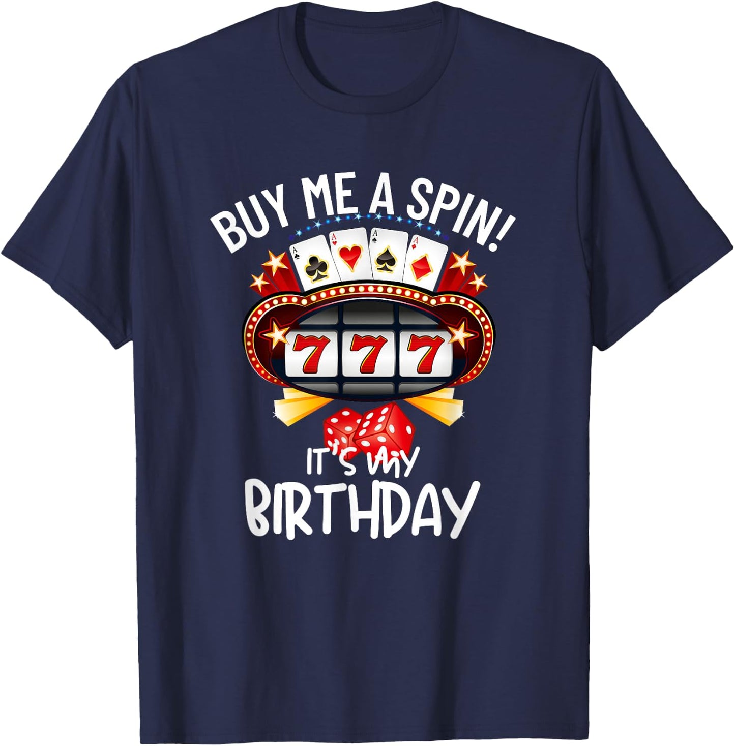 Slot Machine 777 Lucky Birthday Gambling Casino T-Shirt - T-Shirt | Navy