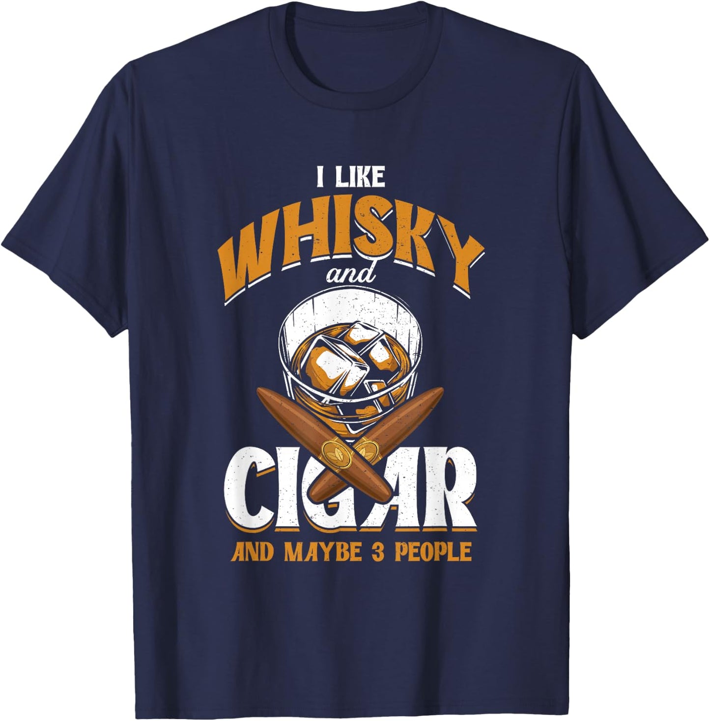 I Like Whisky And Cigars | Cigars Smoker | Alcohol Drinker T-Shirt - T-Shirt | Navy