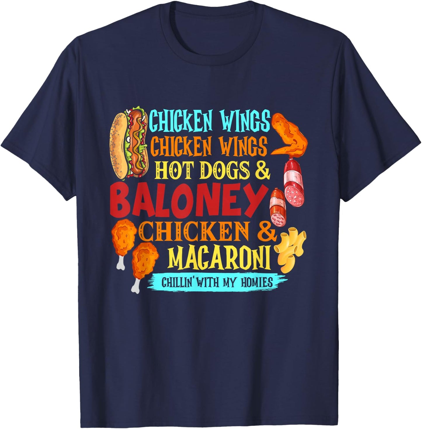 Chicken Wings Hot Dogs & Baloney Chicken & Macaroni T-Shirt - T-Shirt | Navy
