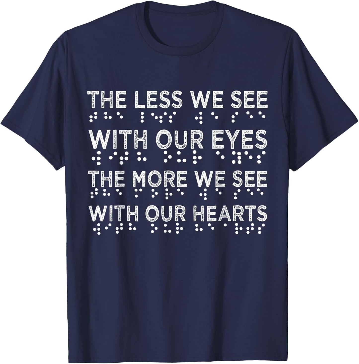 Braille Awareness Less Eyes More Heart Impaired Dots Braille T-Shirt - T-Shirt | Navy