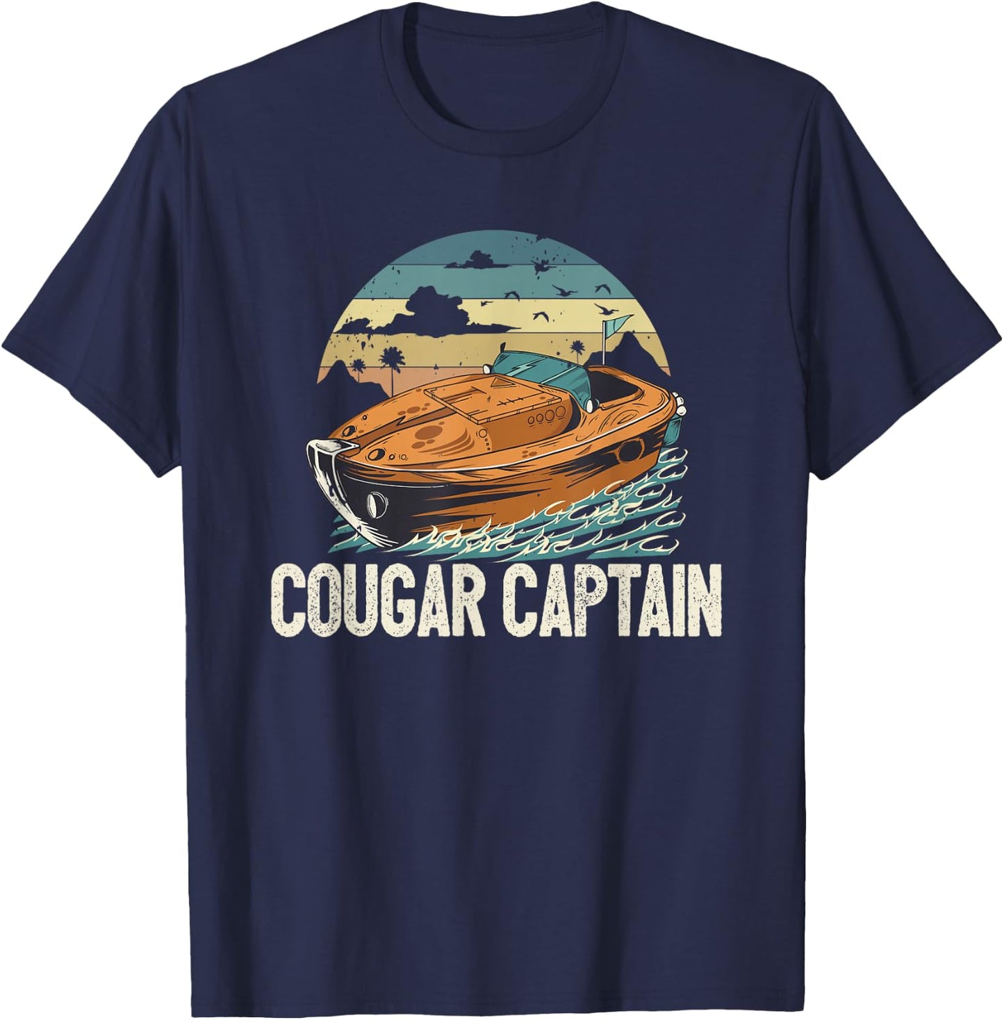 Cougar Captain Funny Boat Owner Lake Life Pontoon King T-Shirt - T-Shirt | Navy