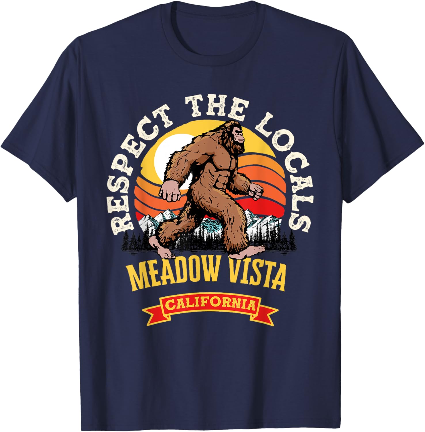 Meadow Vista California Respect The Locals Retro Bigfoot T-Shirt - T-Shirt | Navy