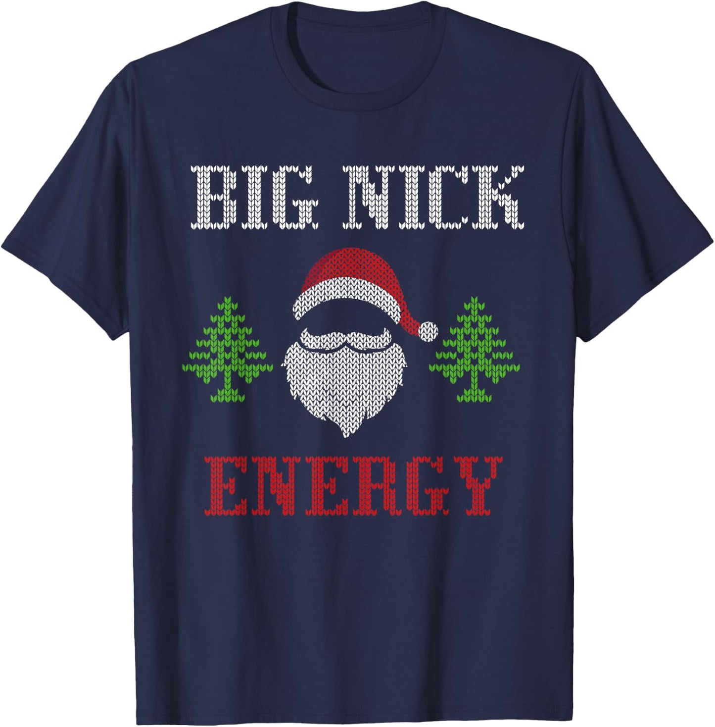 Big Nick Energy - Ugly Sweater - Big Nick Energy Santa T-Shirt - T-Shirt | Navy