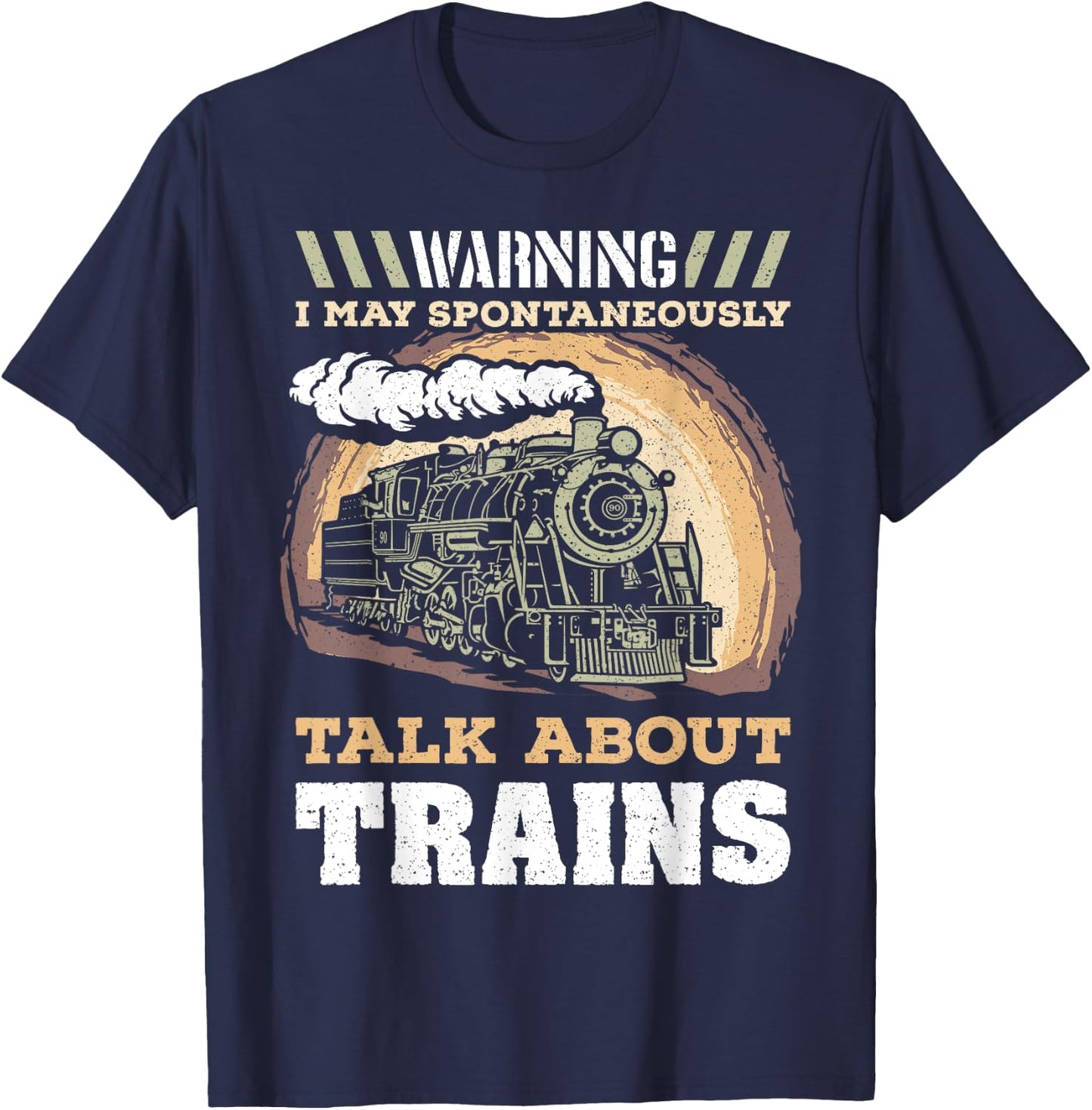 Warning I May Spontaneously Talk About Trains Train Lovers T-Shirt - T-Shirt | Navy