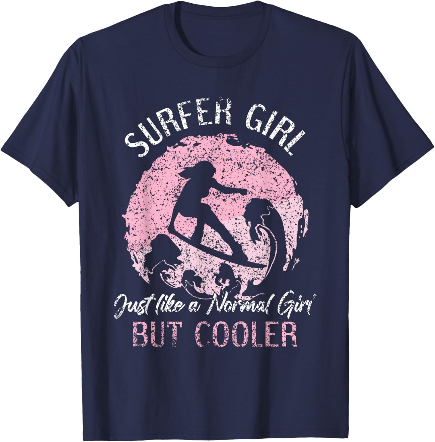 Surfer Girl Like A Normal Girl But Cooler Surfing Surf T-Shirt - T-Shirt | Navy