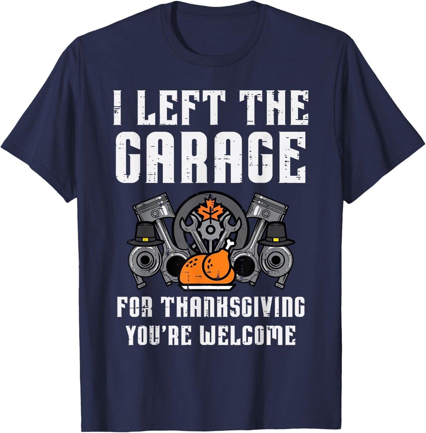 Left Garage Thanksgiving Fall Car Mechanic Dad Men Boys Kids T-Shirt - T-Shirt | Navy