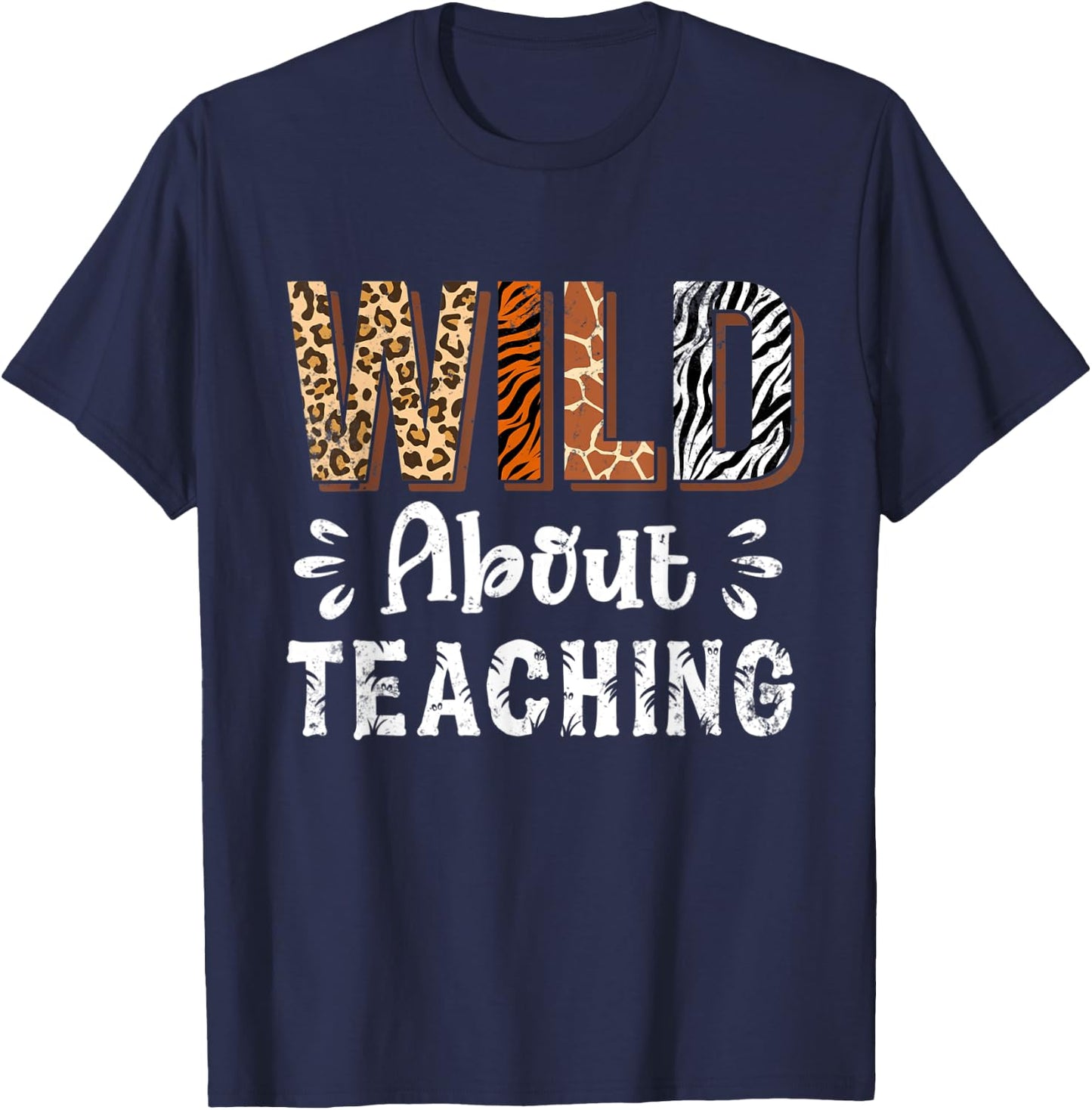Wild About Teaching Teacher Lover Animals Leopard Zebra Men Women Kids T-Shirt - T-Shirt | Navy