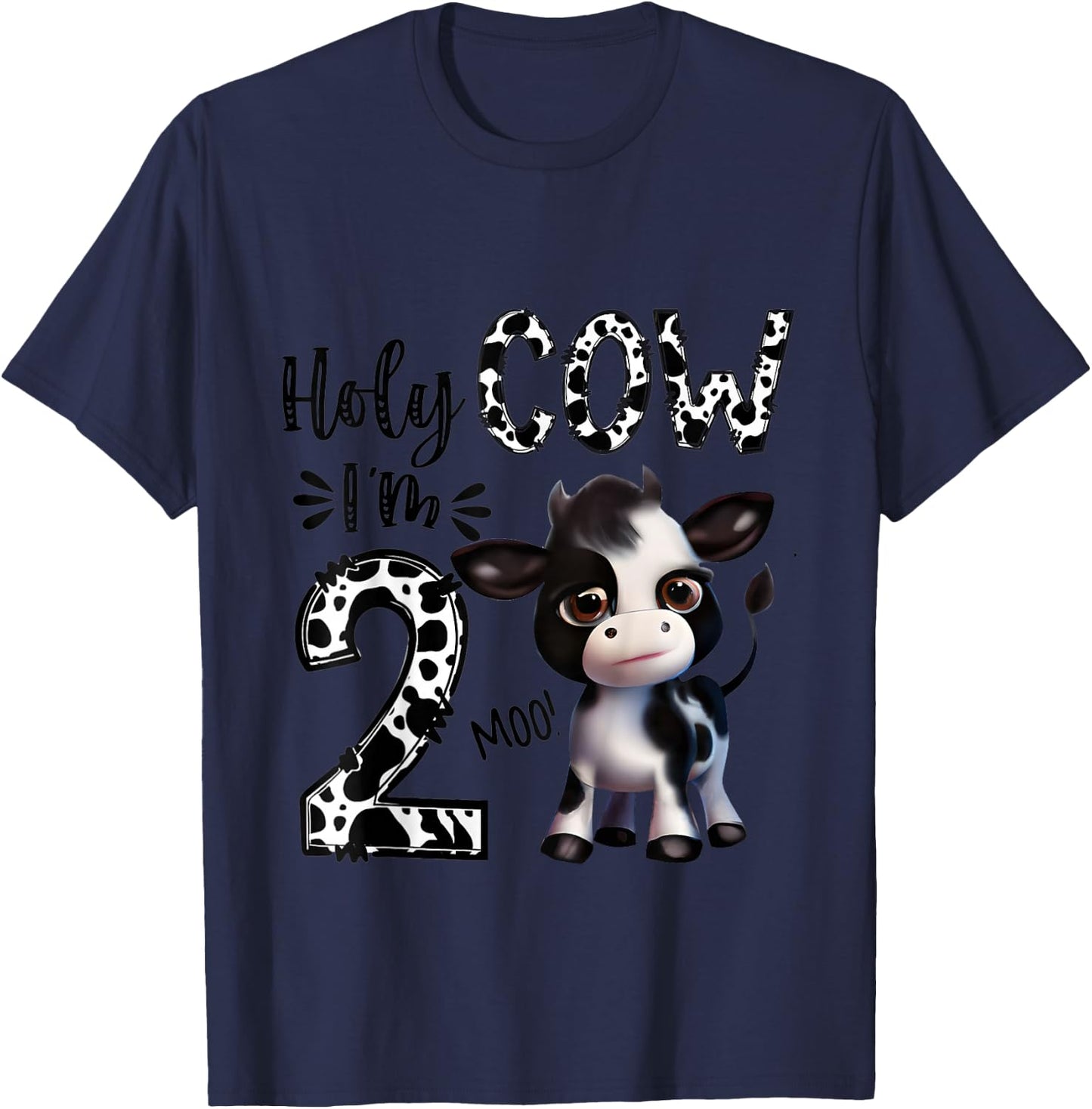 Holy Cow I'm Two 2 Years Old 2nd Birthday Boy Girl T-Shirt - T-Shirt | Navy