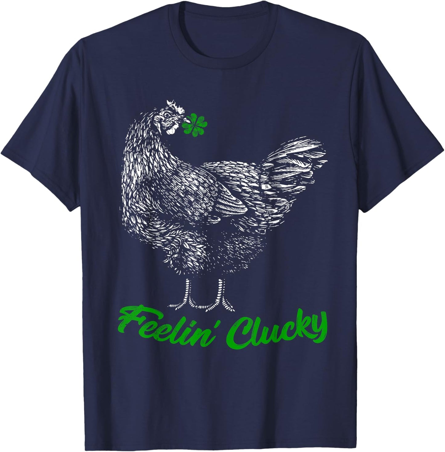 St Patricks Day Lucky Chicken Lover Gift Feelin' Clucky T-Shirt - T-Shirt | Navy