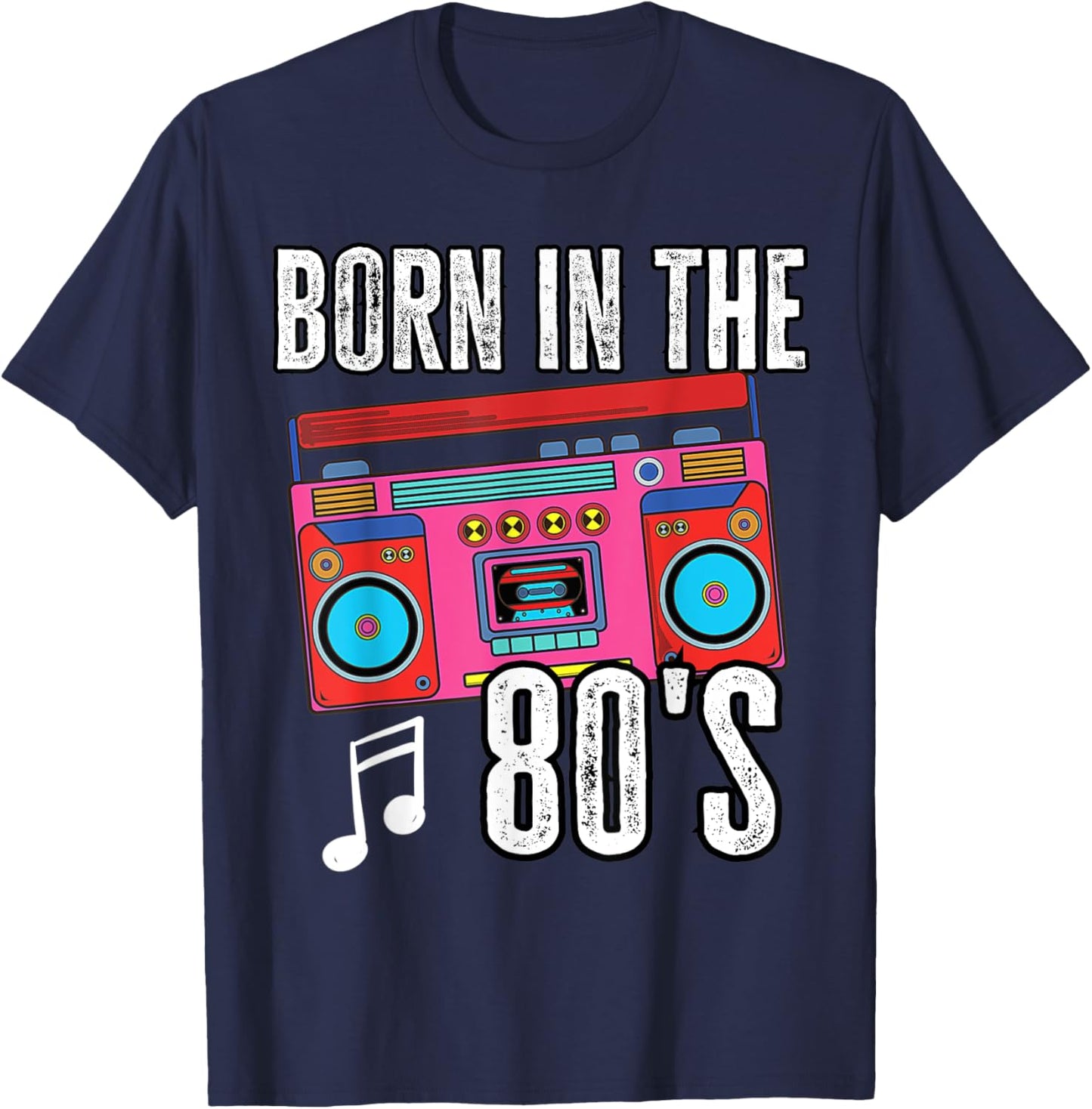 Born In The 80s Old School 80s 90s Retro Boombox Music T-Shirt - T-Shirt | Navy