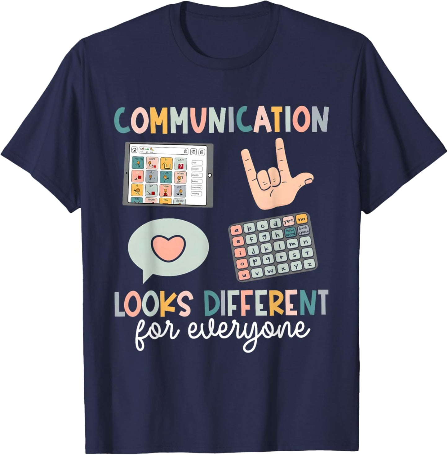 Communication Looks Different For Everyone SPED Teacher ASD T-Shirt - T-Shirt | Navy