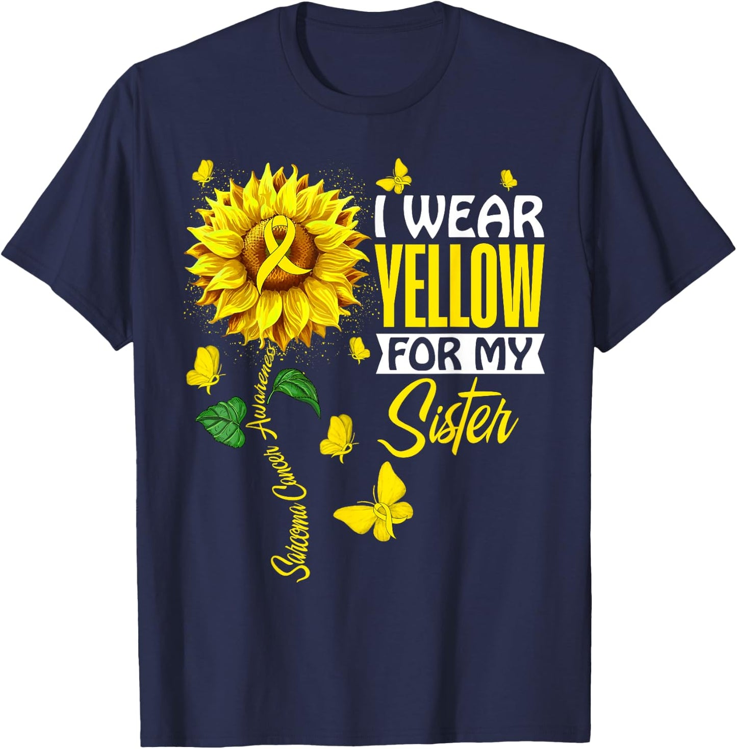 I Wear Yellow For Sister Sarcoma Cancer Awareness Support T-Shirt - T-Shirt | Navy